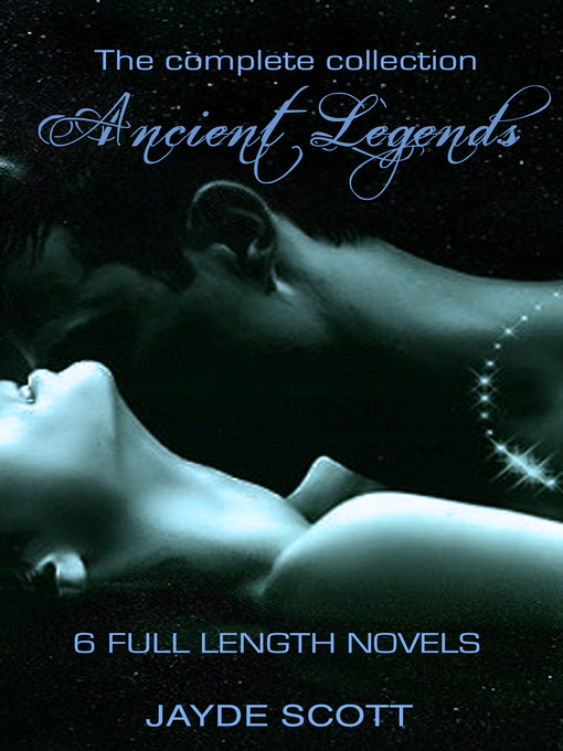 Title details for Ancient Legends Books 1-6 Complete Series by Jayde Scott - Available